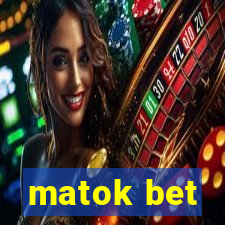 matok bet